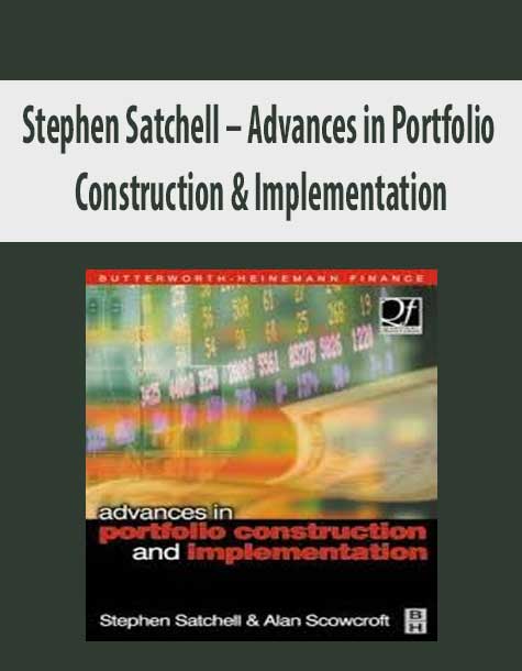 Stephen Satchell – Advances in Portfolio Construction & Implementation