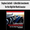 Stephen Satchell – Collectible Investments for the High Net Worth Investor