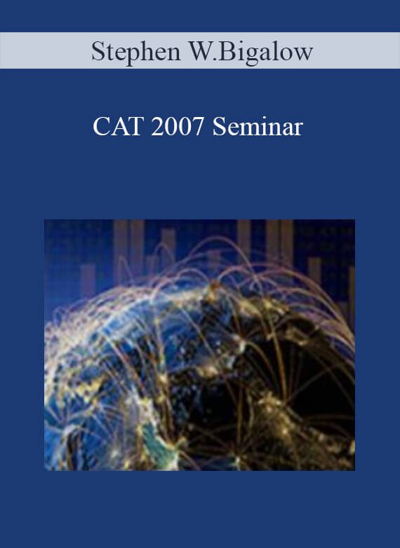 Stephen W.Bigalow – CAT 2007 Seminar