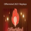 Steve Larsen - Offermind 2021 Replays