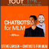 Steve Larsen – ChatBots For MLM