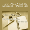 Steve Manning - How To Write A Book On Anything In 14 Days or Less