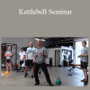 Steve Maxwell - Kettlebell Seminar