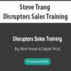 [Download Now] Steve Trang - Disruptors Sales Training