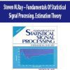 Steven M.Ray – Fundamentals Of Statistical Signal Processing. Estimation Theory