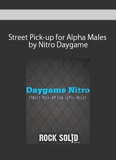 Street Pick-up for Alpha Males by Nitro Daygame