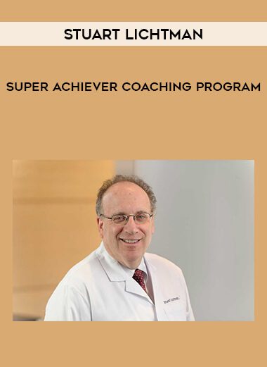 Stuart Lichtman – Super Achiever Coaching Program