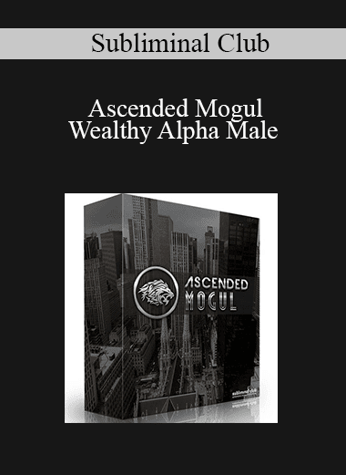 Subliminal Club - Ascended Mogul: Wealthy Alpha Male