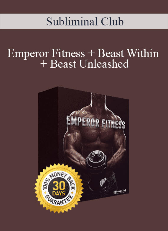 [Download Now] Subliminal Club - Emperor Fitness + Beast Within + Beast Unleashed