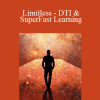 Limitless - DTI & SuperFast Learning - Subliminal Club