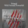 Primal: Wild Sexual Powerful - Subliminal Club