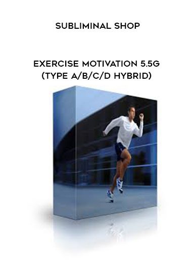 Subliminal Shop – Exercise Motivation 5.5g (Type A/B/C/D Hybrid)