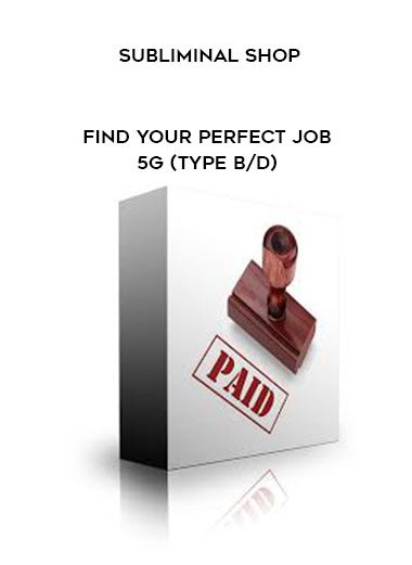 Subliminal Shop – Find Your Perfect Job – 5G (Type B/D)