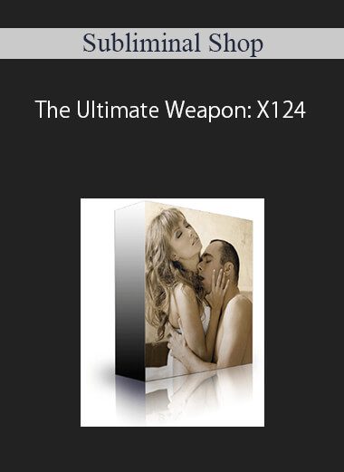 Subliminal Shop – The Ultimate Weapon: X124