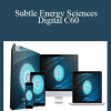 Subtle Energy Sciences - Digital C60 - Eric Thompson