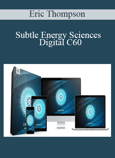 Subtle Energy Sciences - Digital C60 - Eric Thompson