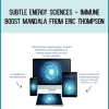 [Download Now] Eric Thompson - Subtle Energy Sciences - Immune Boost Mandala