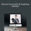 Success Masterclass – Become Successful At Anything Quickly