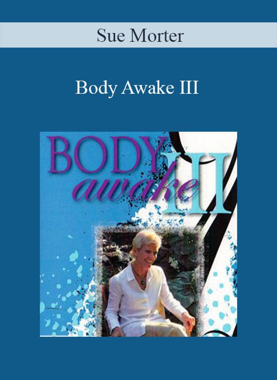 [Download Now] Sue Morter - Body Awake III