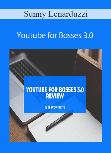 Sunny Lenarduzzi - Youtube for Bosses 3.0