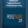 Profiletraders - Supply and Demand Trading Through Swings