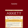 Susan Heitler - Anxiety: New Intervention Strategies for Rapid and Effective Outcomes