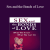 Susan Johnson - Sex and the Bonds of Love: What We Know - What We Can Do