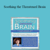 Susan Johnson - Soothing the Threatened Brain: Using Attachment Science to Create Bonding