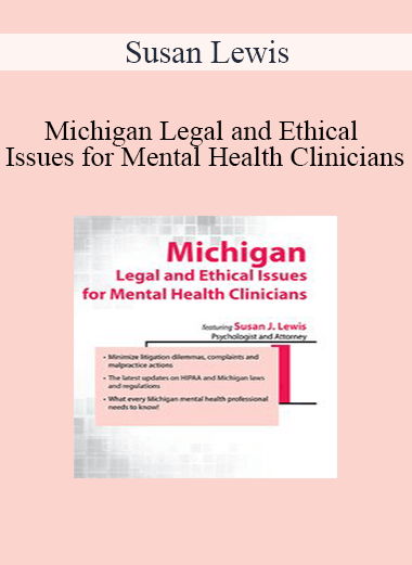 Susan Lewis - Michigan Legal and Ethical Issues for Mental Health Clinicians