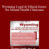 Susan Lewis - Wyoming Legal & Ethical Issues for Mental Health Clinicians