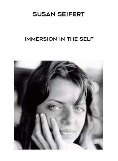 Susan Seifert – Immersion in the Self