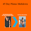 Sylvia Favela - 45 Day Pilates Meltdown