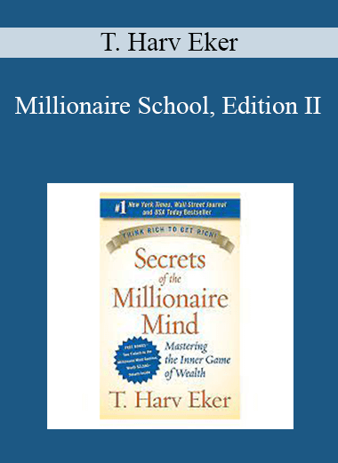 T. Harv Eker - Millionaire School