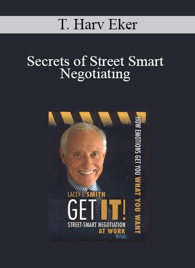 T. Harv Eker - Secrets of Street Smart Negotiating