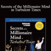 T. Harv Eker - Secrets of the Millionaire Mind in Turbulent Times