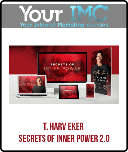 [Download Now] T. Harv Eker – Secrets of Inner Power 2.0