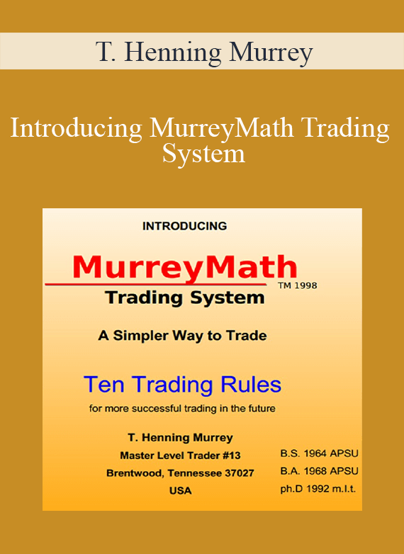 T. Henning Murrey - Introducing MurreyMath Trading System