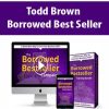 [Download Now] TODD BROWN – BORROWED BEST SELLER