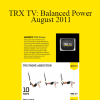 TRX TV: Balanced Power - August 2011