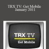 TRX TV: Get Mobile - January 2011