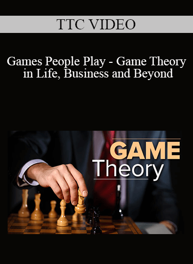 TTC VIDEO - Games People Play - Game Theory in Life