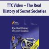 TTC Video – The Real History of Secret Societies