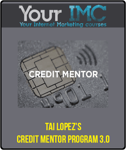 [Download Now] Tai Lopez's - Credit Mentor Program 3.0