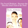 Tal Reinhart - The Facial Workout - Because the Muscles Don't End at the Neck