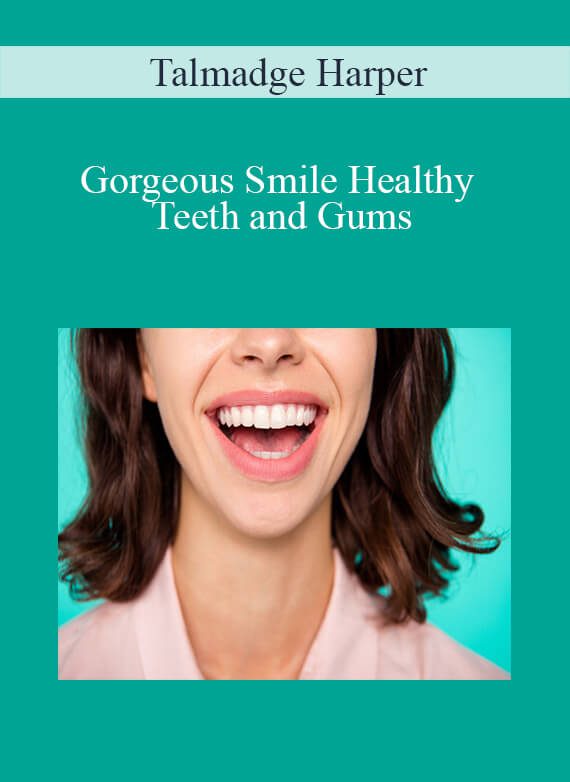 [Download Now] Talmadge Harper - Gorgeous Smile Healthy Teeth and Gums