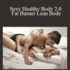 Talmadge Harper - Sexy Healthy Body 2.0: Fat Burner Lean Body