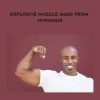 Talmadge Harper – Explosive Muscle Mass from Hypnosis