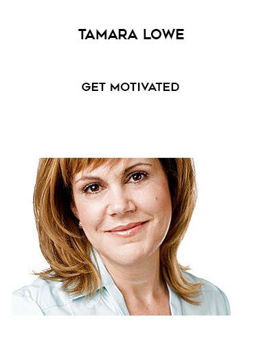 Tamara Lowe – Get Motivated