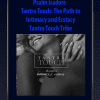 [Download Now] Psalm Isadora – Tantra Touch: The Path to Intimacy and Ecstacy – Tantra Touch Tribe