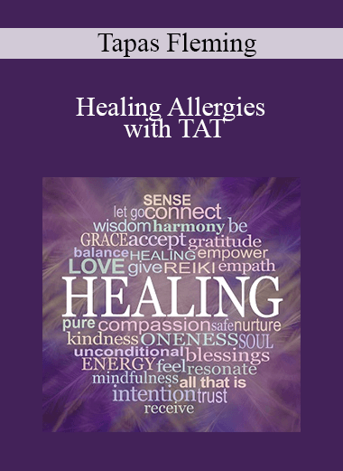 Tapas Fleming - Healing Allergies with TAT